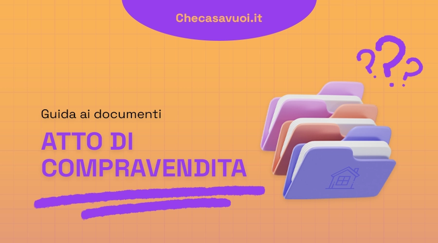 L'atto di compravendita è il documento ufficiale che sancisce il passaggio di proprietà di un immobile tra il venditore e l’acquirente.